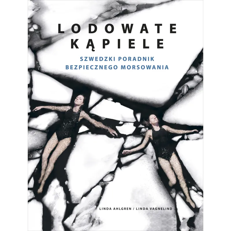 LODOWATE KĄPIELE. SZWEDZKI PORADNIK BEZPIECZNEGO MORSOWANIA - Znak