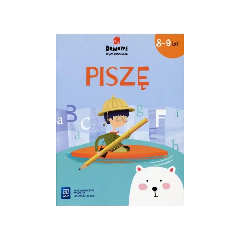 PISZĘ DOMOWE ĆWICZENIA 8-9 LAT - WSiP