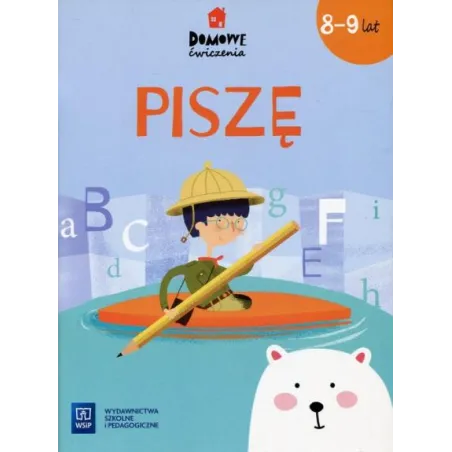 PISZĘ DOMOWE ĆWICZENIA 8-9 LAT - WSiP