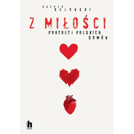 Z Miłości. Portrety Polskich Domów