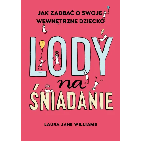 LODY NA ŚNIADANIE. JAK ODKRYĆ SWOJE WEWNĘTRZNE DZIECKO - Buchmann
