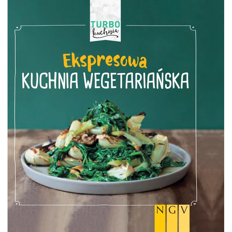 EKSPRESOWA KUCHNIA WEGETARIAŃSKA - Schwager & Steinlein