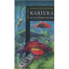 KARIERA NA TRZY KARPIE MORSKIE - Philip Wilson