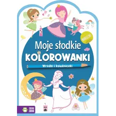 WRÓŻKI I KSIĘŻNICZKI. MOJE SŁODKIE KOLOROWANKI Z NAKLEJKAMI - Zielona Sowa