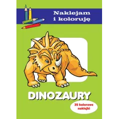 DINOZAURY. NAKLEJAM I KOLORUJĘ - Olesiejuk