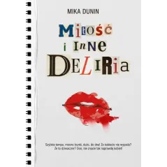 MIŁOŚĆ I INNE DELIRIA Dunin Mika