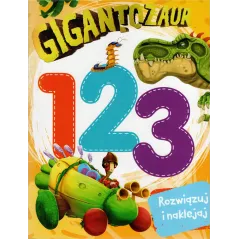 GIGANTOZAUR. 1 2 3 ROZWIĄZUJ I NAKLEJAJ