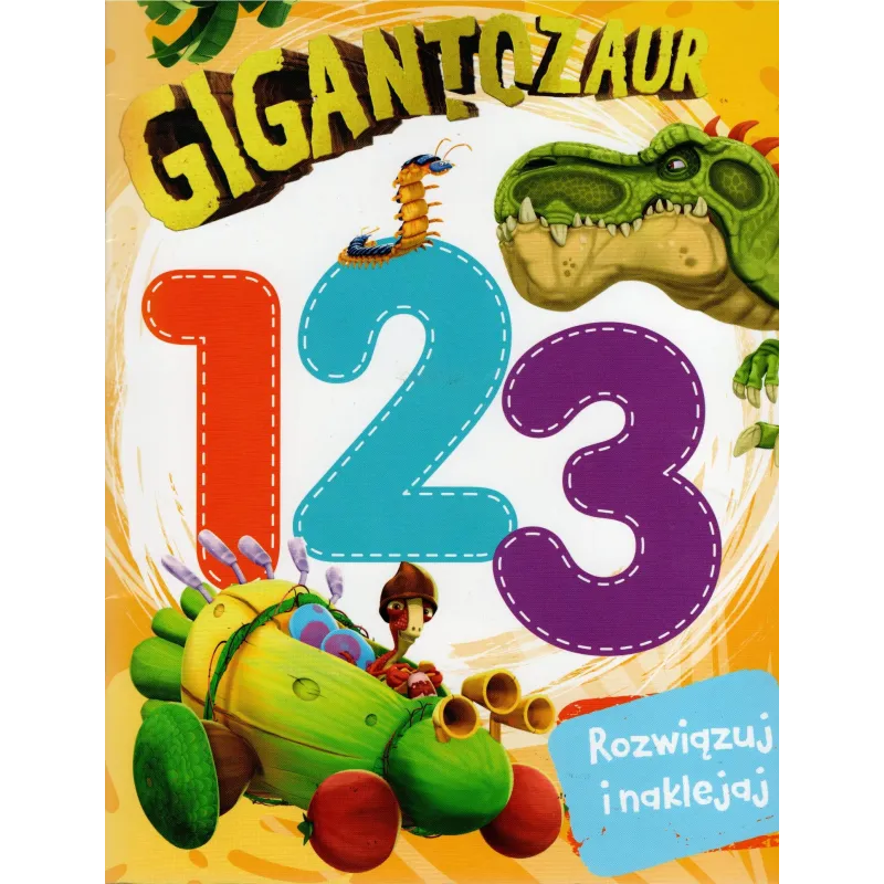 GIGANTOZAUR. 1 2 3 ROZWIĄZUJ I NAKLEJAJ
