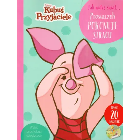 DISNEY KUBUŚ I PRZYJACIELE. JAK WIDZĘ ŚWIAT... PROSIACZEK POKONUJE STRACH 3+