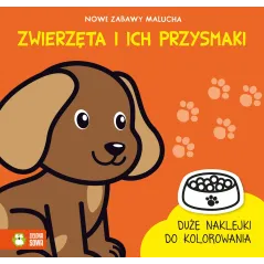 ZWIERZĘTA I ICH PRZYSMAKI. NOWE ZABAWY MALUCHA - Zielona Sowa