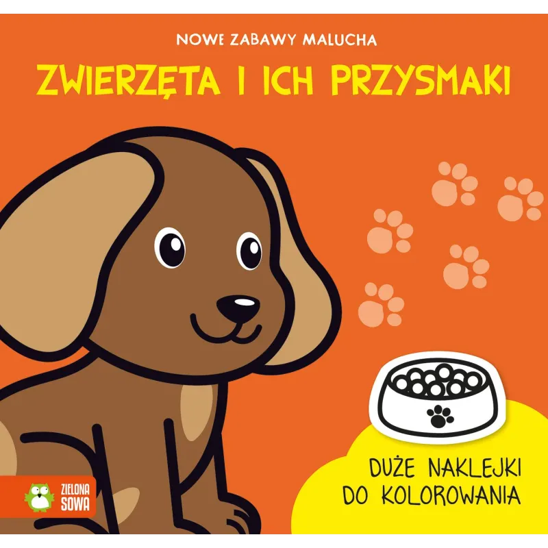 ZWIERZĘTA I ICH PRZYSMAKI. NOWE ZABAWY MALUCHA - Zielona Sowa