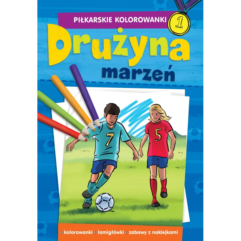 PIŁKARSKIE KOLOROWANKI DRUŻYNA MARZEŃ - Wilga