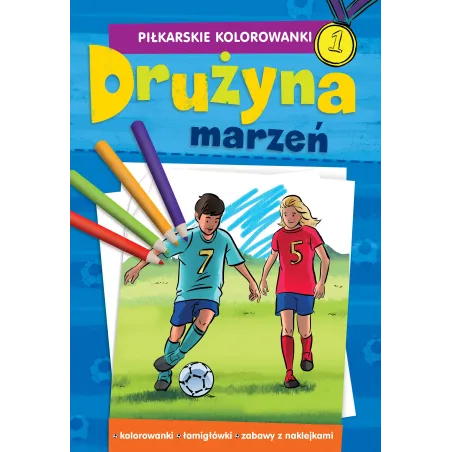 PIŁKARSKIE KOLOROWANKI DRUŻYNA MARZEŃ - Wilga