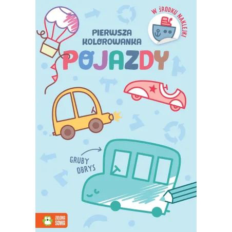 Pojazdy. Pierwsza Kolorowanka Z Grubym Obrysem I Naklejkami