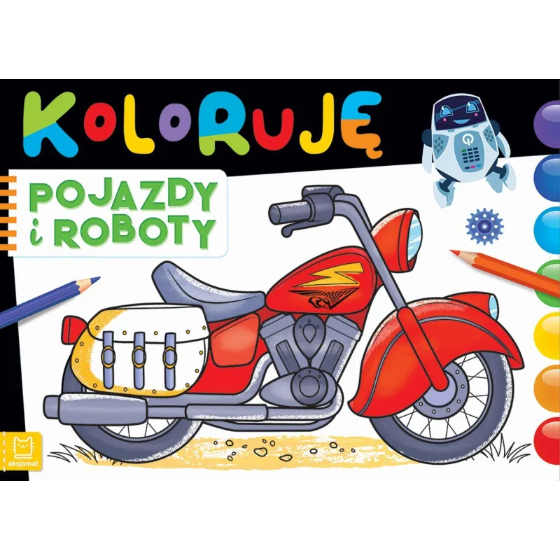 KOLORUJĘ POJAZDY I ROBOTY - Aksjomat