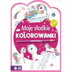 JEDNOROŻCE. MOJE SŁODKIE KOLOROWANKI Z NAKLEJKAMI - Zielona Sowa