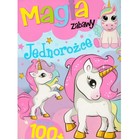 Jednorożce. Magia Zabawy. Książeczka Z Naklejkami Jednorożce. Magia Zabawy. Książeczka Z Naklejkami