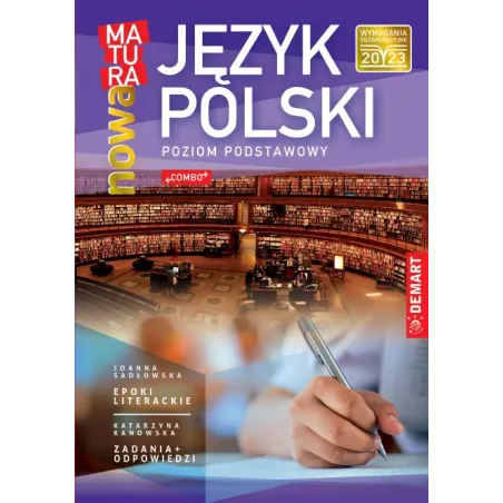 JĘZYK POLSKI. NOWA MATURA. POZIOM PODSTAWOWY - Demart