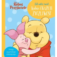 DISNEY KUBUŚ I PRZYJACIELE. JAK WIDZĘ ŚWIAT... KUBUŚ OKAZUJE ŻYCZLIWOŚĆ