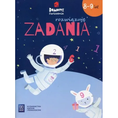 ROZWIĄZUJĘ ZADANIA DOMOWE ĆWICZENIA 8-9 LAT SZKOŁA PODSTAWOWA - WSiP