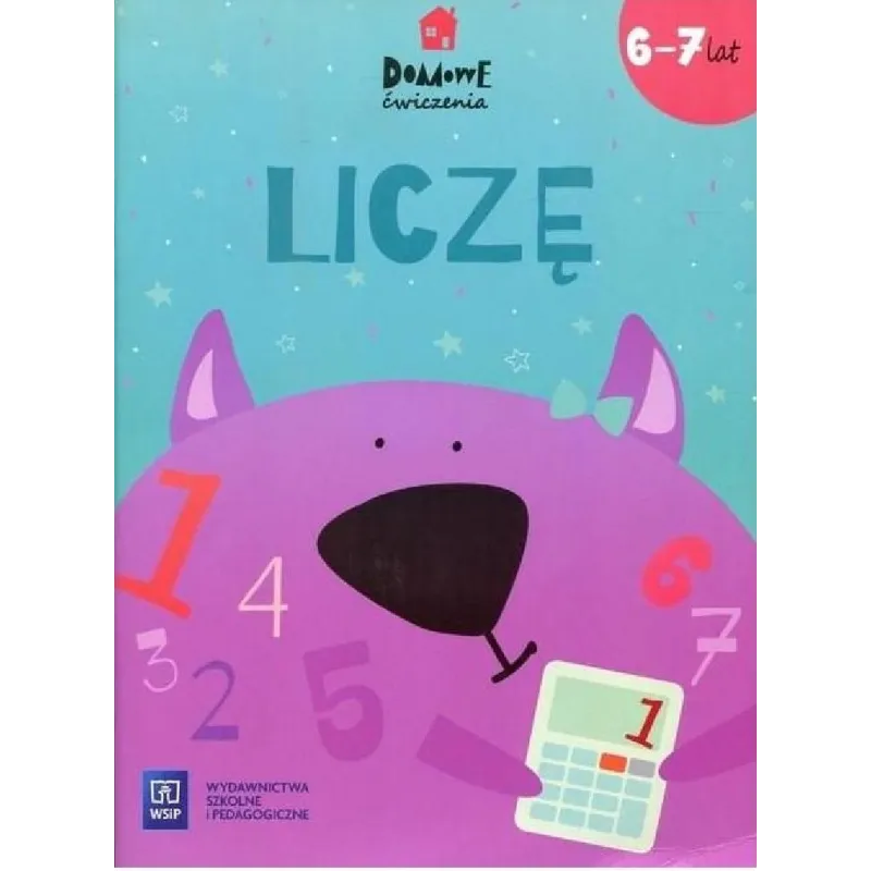 LICZĘ. DOMOWE ĆWICZENIA 6-7 LAT - WSiP