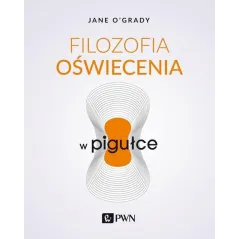 FILOZOFIA OŚWIECENIA W PIGUŁCE - PWN