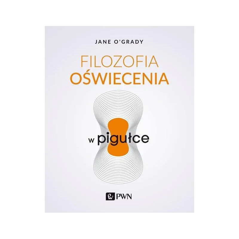 FILOZOFIA OŚWIECENIA W PIGUŁCE - PWN