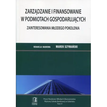 ZARZĄDZANIE I FINANSOWANIE W PODMIOTACH GOSPODARUJĄCYCH. ZAINTERESOWANIA MŁODEGO POKOLENIA - CEDEWU