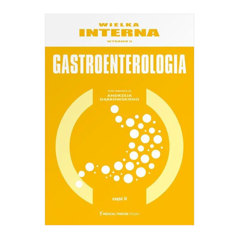 GASTROENTEROLOGIA 2. WIELKA INTERNA - Medical Tribune Polska