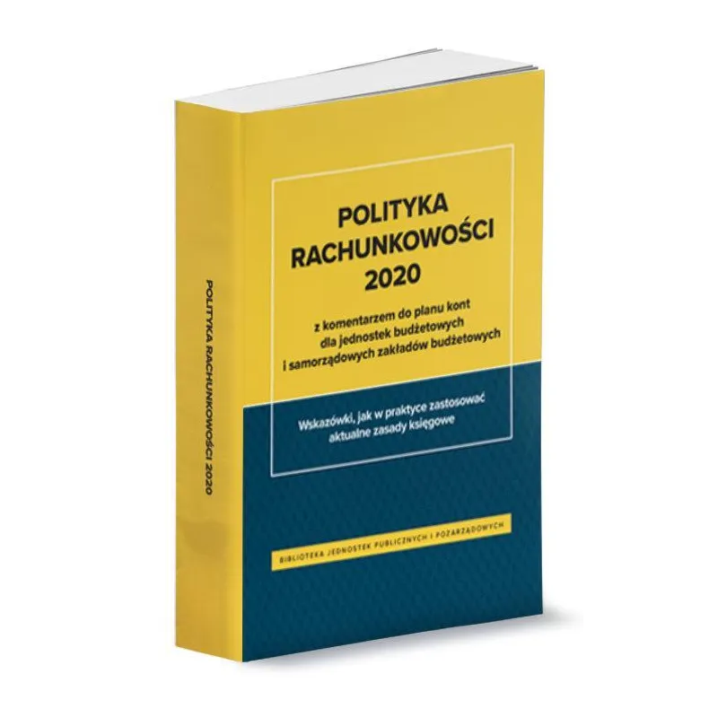POLITYKA RACHUNKOWOŚCI 2020 Z KOMENTARZEM DO PLANU KONT DLA JEDNOSTEK BUDŻETOWYCH I SAMORZĄDOWYCH ZAKŁADÓW... - Wiedza i...