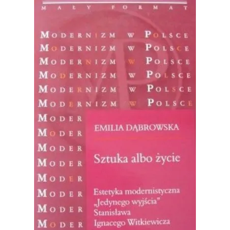 SZTUKA ALBO ŻYCIE. MODERNIZM W POLSCE - Universitas