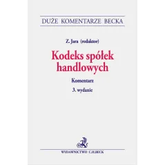 KODEKS SPÓŁEK HANDLOWYCH. KOMENTARZ - C.H. Beck