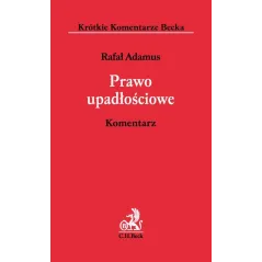 PRAWO UPADŁOŚCIOWE. KOMENTARZ - C.H. Beck
