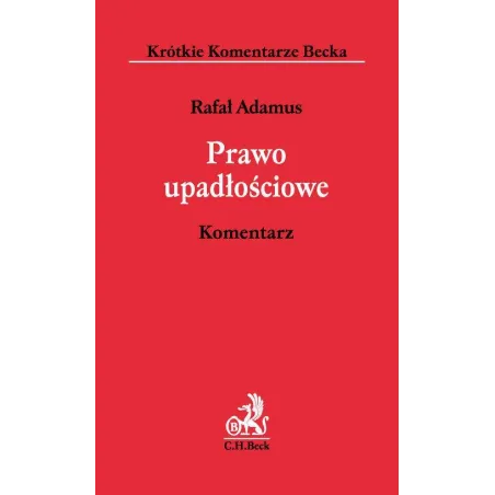 PRAWO UPADŁOŚCIOWE. KOMENTARZ - C.H. Beck