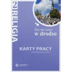 RELIGIA KL 2. KARTY PRACY. ABY NIE USTAĆ W DRODZE. Jan Szpeta - Wydawnictwo Świętych Wojciech