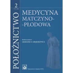 MEDYCYNA MATCZYNO-PŁODOWA. POŁOŻNICTWO 2 - Wydawnictwo Lekarskie PZWL