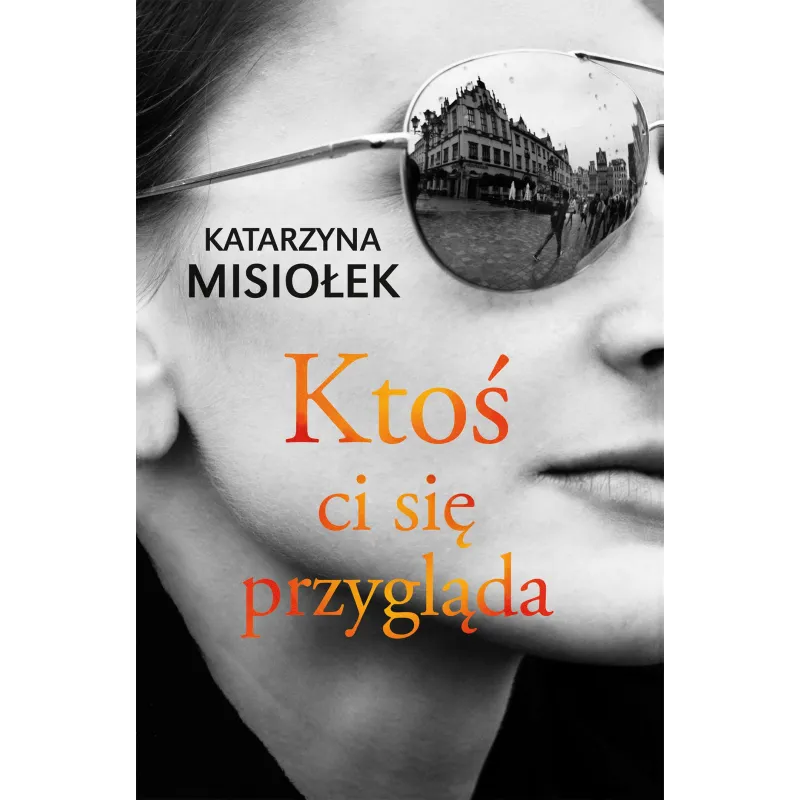 KTOŚ CI SIĘ PRZYGLĄDA Misiołek Katarzyna - Muza