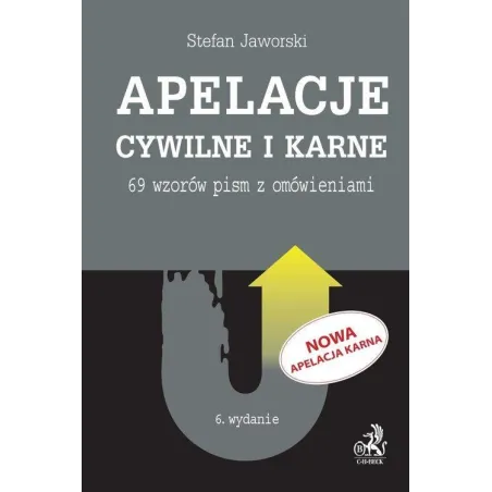 APELACJE CYWILNE I KARNE. 69 WZORÓW PISM Z OMÓWIENIAMI - C.H. Beck