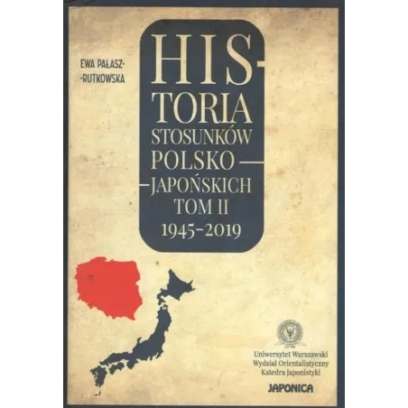 Historia Stosunków Polsko-Japońskich 2 1945-2019 Historia Stosunków Polsko-Japońskich 2 1945-2019