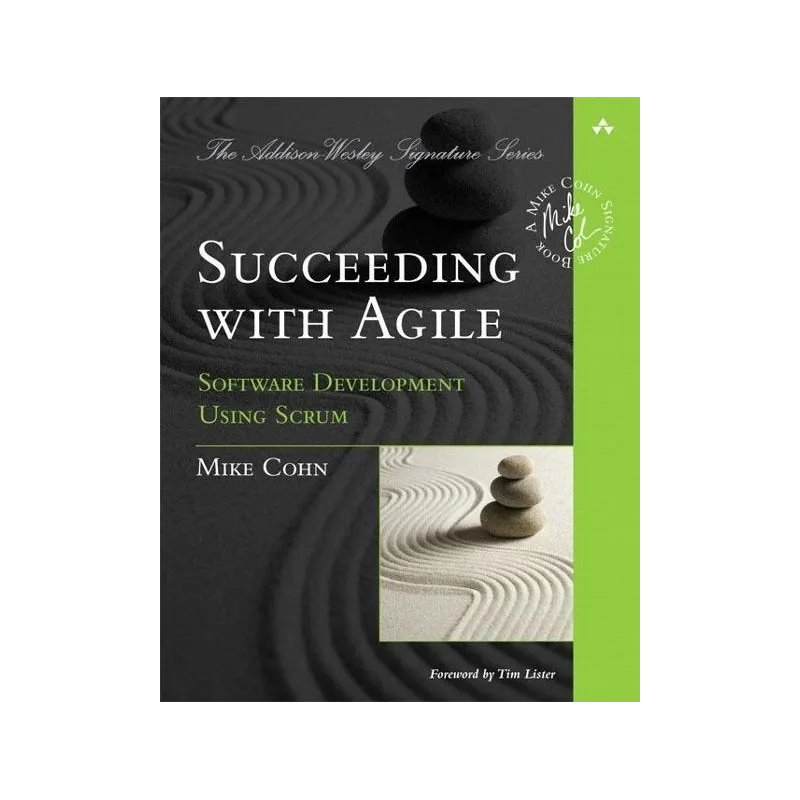 SUCCEEDING WITH AGILE. SOFTWARE DEVELOPMENT USING SCRUM - Pearson