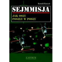 SEJMMISJA. JAK OSŁY POSZŁY W POSŁY - Astrum