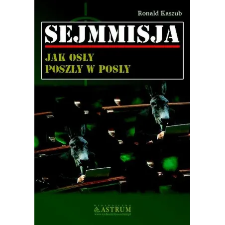 Sejmmisja. Jak Osły Poszły W Posły