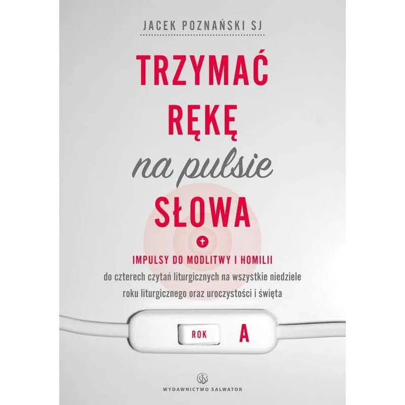TRZYMAĆ RĘKĘ NA PULSIE SŁOWA - Salwator