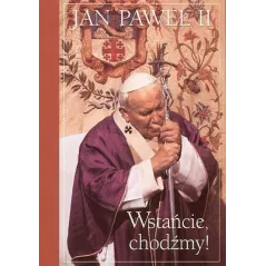 WSTAŃCIE, CHODŹMY! - Wydawnictwo Św. Stanisława BM
