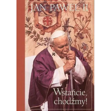 WSTAŃCIE, CHODŹMY! - Wydawnictwo Św. Stanisława BM