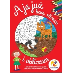 A JA JUŻ LICZĘ ZLICZAM I OBLICZAM 30 PLANSZ KOLOROWANEK I RYSUNKÓW 5-10 LAT - Instytut Badań Kompetencji