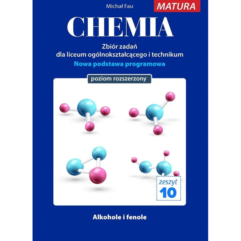 CHEMIA ZBIÓR ZADAŃ ZESZYT 10 POZIOM ROZSZERZONY DO LICEÓW I TECHNIKÓW - Medyk