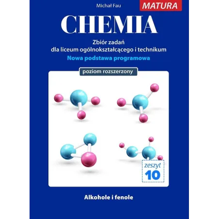CHEMIA ZBIÓR ZADAŃ ZESZYT 10 POZIOM ROZSZERZONY DO LICEÓW I TECHNIKÓW - Medyk