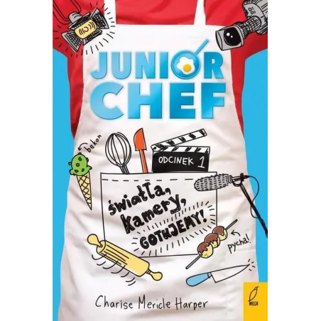 JUNIORCHEF ŚWIATŁA KAMERY GOTUJEMY Charise Mericle Harper