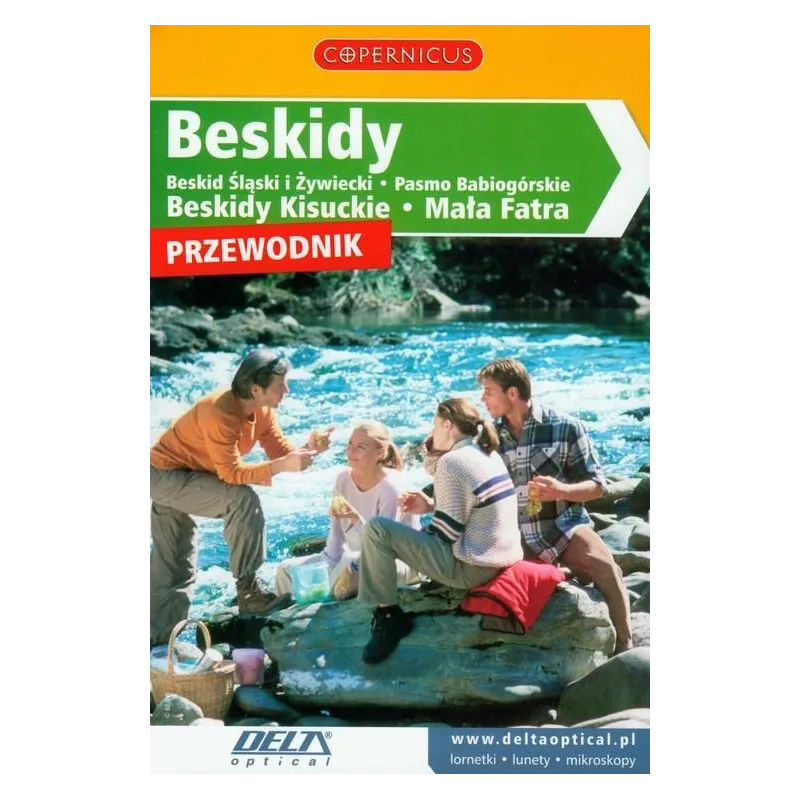 BESKIDY. BESKID ŚLĄSKI I ŻYWIECKI, PASMO BABIOGÓRSKIE, BESKIDY KISUCKIE, MAŁA FATRA. PRZEWODNIK ILUSTROWANY